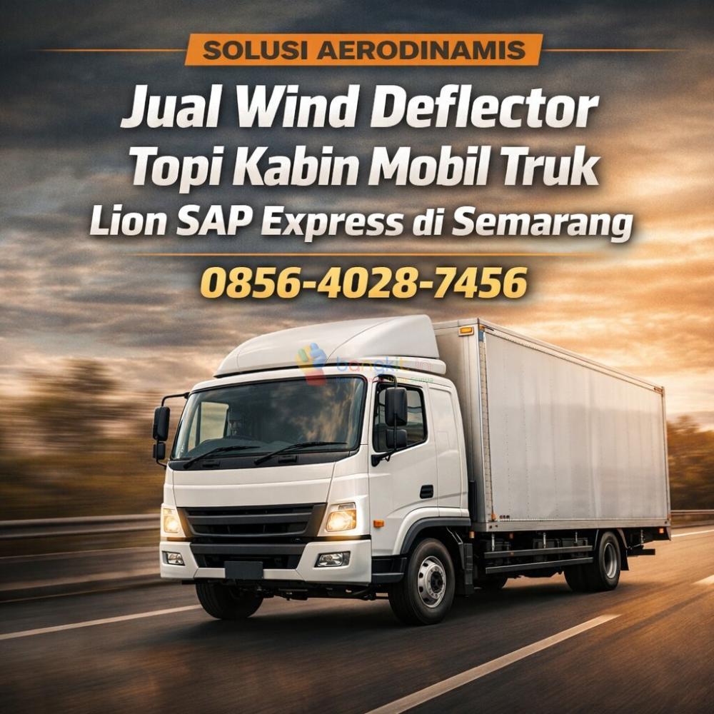 Solusi Aerodinamis | 0856-4028-7456 Jual Wind Deflector Topi Kabin Mobil Truk Lion SAP Express di Semarang