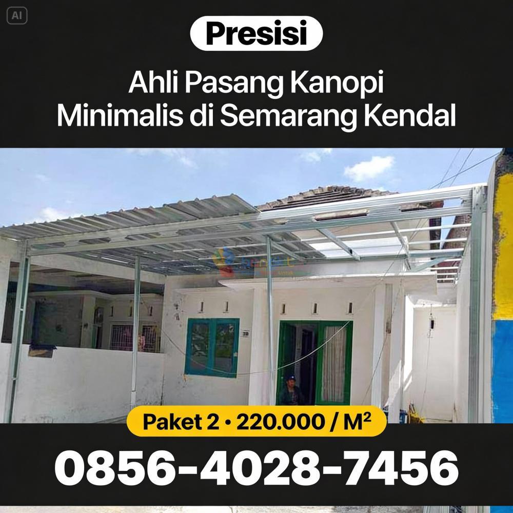 Presisi 0856-4028-7456 Ahli Pasang Kanopi Minimalis di Semarang Kendal