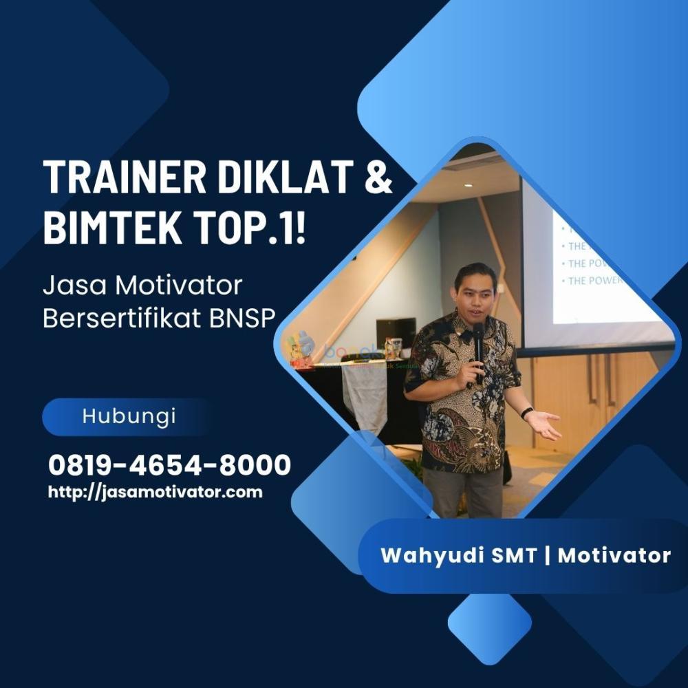 Jasa Motivator Di Bantul, Terbukti Efektif Untuk Meningkatkan Produktivitas Kerja! (Coach Wahyudi SMT: 0819-4654-8000)