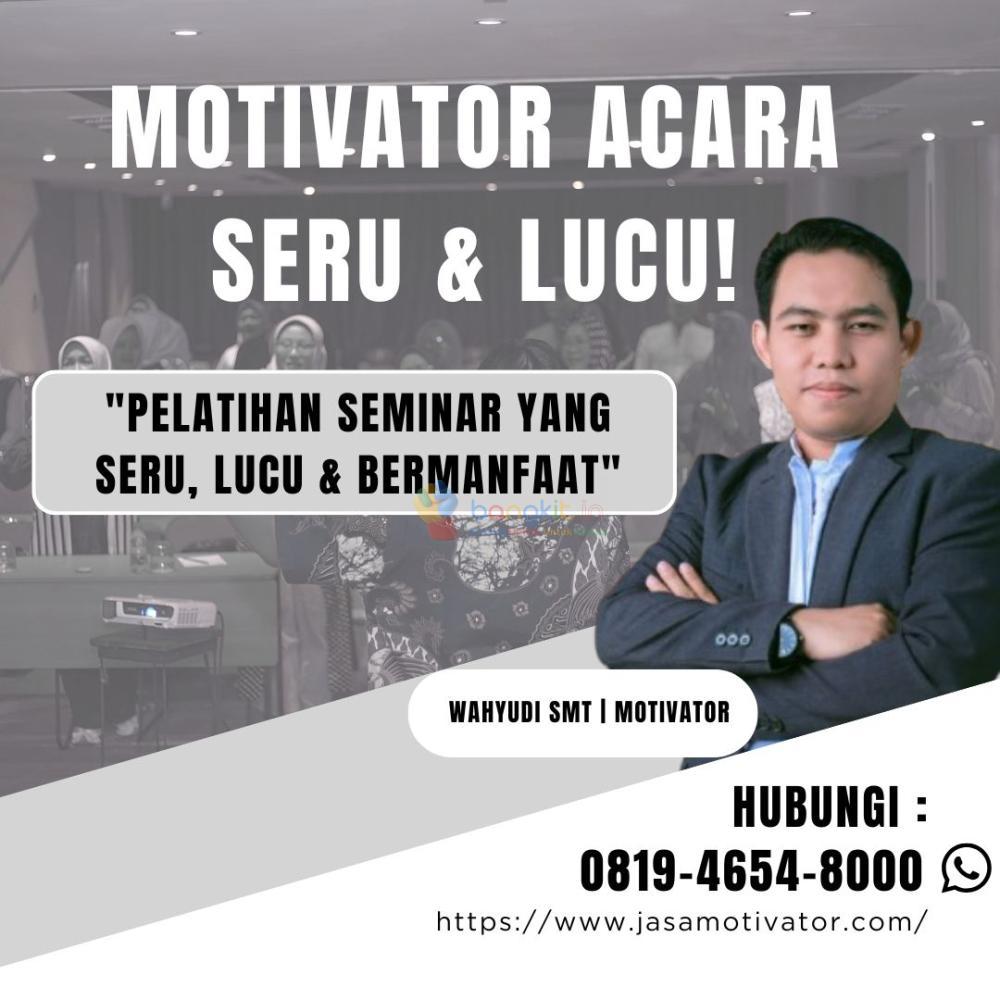 Jasa Motivator Di Bandar Lampung, Terbukti Efektif Untuk Meningkatkan Produktivitas Kerja! (Coach Wahyudi SMT: 0819-4654-8000)