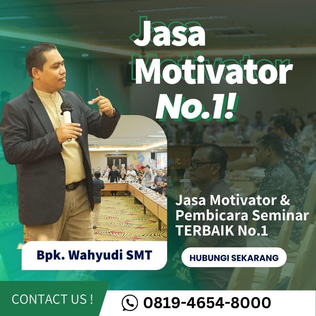 Narasumber Motivator Capacity Building Madiun, 0819-4654-8000