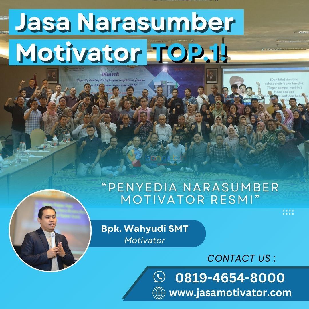 Motivator Pekanbaru No.1 Profesional, Coach Wahyudi SMT (0819-4654-8000)