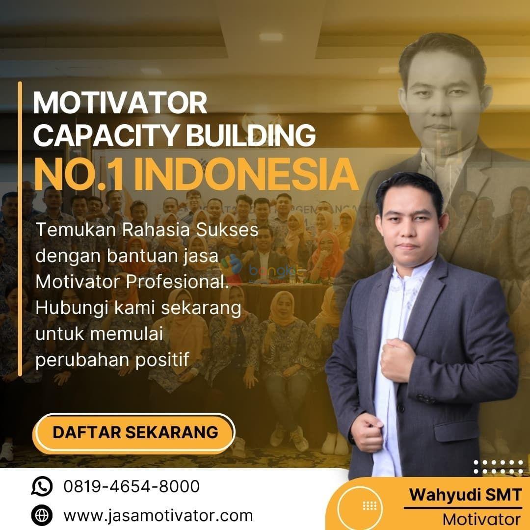 Motivator Capacity Building Surabaya, Terhandal & Profesional! (Coach Wahyudi SMT)