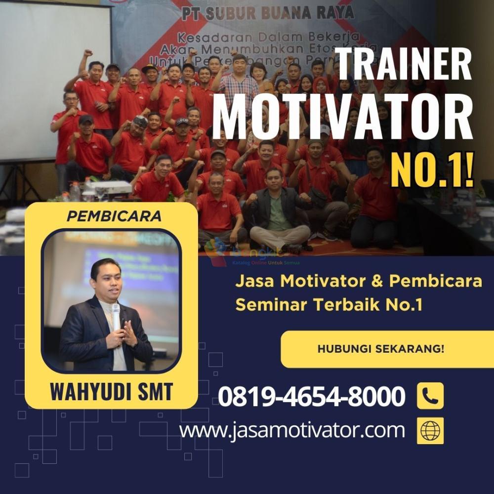 Narasumber Motivator  Capacity Building Buleleng, Resmi & Terbaik! Coach Wahyudi SMT