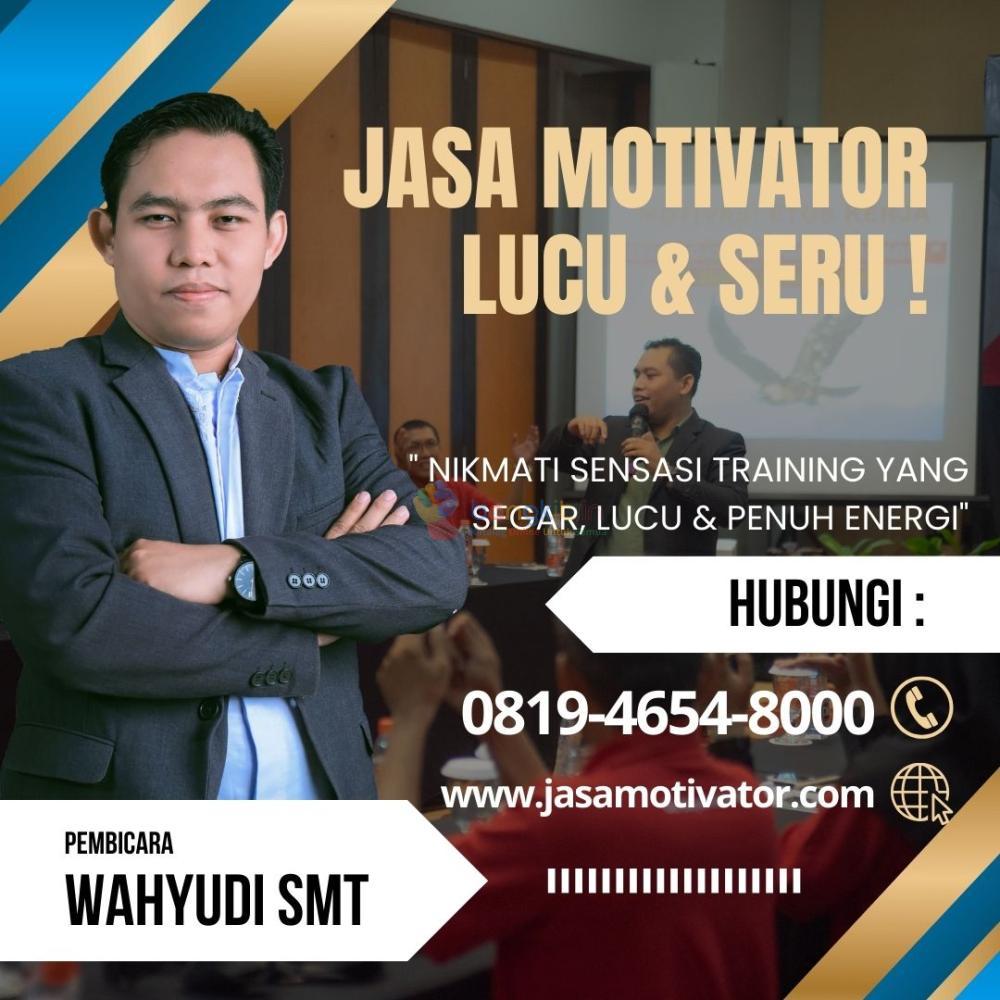 Narasumber Motivator  Capacity Building Kota Bogor, Resmi & Terbaik! Coach Wahyudi SMT