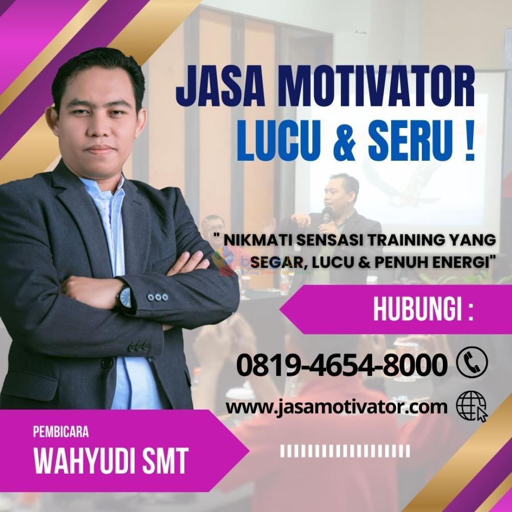 Narasumber Motivator  Capacity Building Klungkung, Resmi & Terbaik! Coach Wahyudi SMT