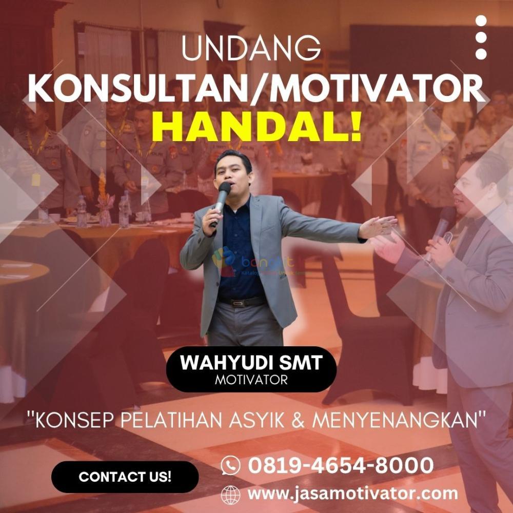Motivator Bontang, Profesional! Coach Wahyudi SMT untuk Memberikan Semangat Bekerja (0819-4654-8000)